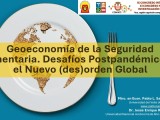 Conferencia: Geoeconomía de la Seguridad Alimentaria